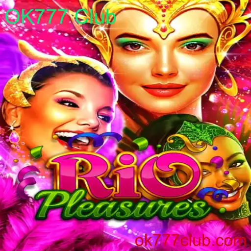 Descubra o Mundo Vibrante de RioPleasures no OK777 Club