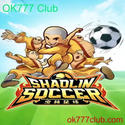 Descubra as Emoções de ShaolinSoccer e o Impacto do OK777 Club