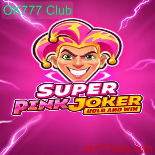 Descubra SuperPinkJoker: O Fenômeno do OK777 Club